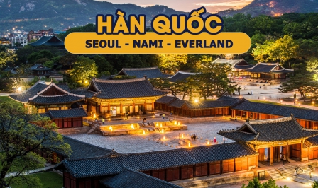 HỒ CHÍ MINH -HÀN QUỐC SEOUL - NAMI ISLAND - EVERLAND